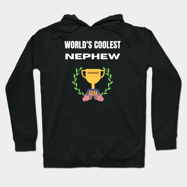 World's coolest Nephew Hoodie by InspiredCreative